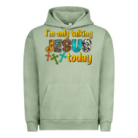 Pigment Oil Green im only talking jesus today Urban Hoodie - texasbilliewilder