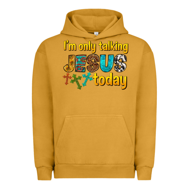 Im Only Talking Jesus Today Urban Hoodie by texasbilliewilder | Teevron