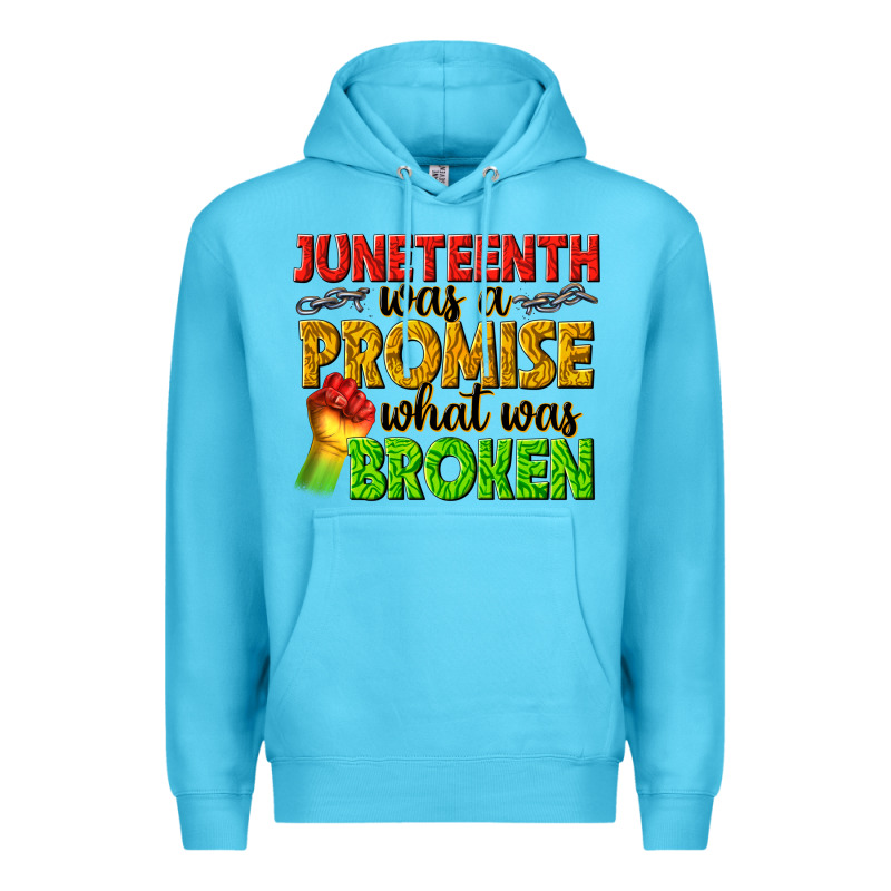 Juneteenth Was A Promise What Was Broken Premium Hoodie by texasbilliewilder | Teevron