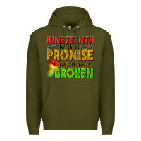 Army Green juneteenth was a promise what was broken Premium Hoodie - texasbilliewilder