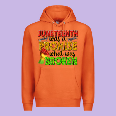 Juneteenth Was A Promise What Was Broken Premium Hoodie Designed By Texasbilliewilder