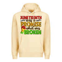 Pina Colada juneteenth was a promise what was broken Premium Hoodie - texasbilliewilder
