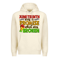 Sandshell juneteenth was a promise what was broken Premium Hoodie - texasbilliewilder