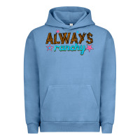 Pigment Pebble Blue always ranchy Urban Hoodie - texasbilliewilder