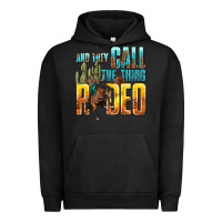 Pigment Black and they call the thing rodeo Urban Hoodie - texasbilliewilder