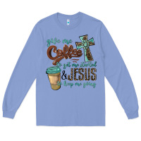 Colony Blue give me coffee to get me started & jesus to keep me going Long Sleeve Tee - BarkalooDesign