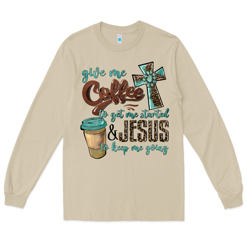 Give Me Coffee To Get Me Started & Jesus To Keep Me Going Long Sleeve Tee by BarkalooDesign | Teevron
