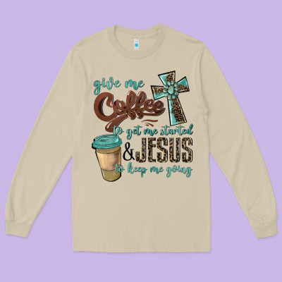 Give Me Coffee To Get Me Started & Jesus To Keep Me Going Long Sleeve Tee Designed By Barkaloodesign