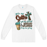 White give me coffee to get me started & jesus to keep me going Long Sleeve Tee - BarkalooDesign