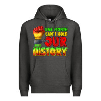Charcoal Heather one month cant hold our history juneteenth Premium Hoodie - texasbilliewilder