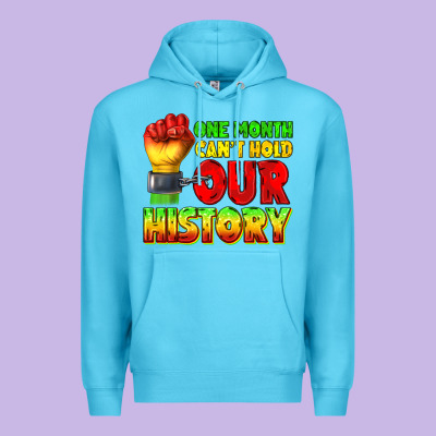 One Month Cant Hold Our History Juneteenth Premium Hoodie Designed By Texasbilliewilder