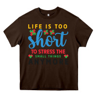 Chocolate Brown life is too to stress the small things anymo Heavy Core Tee - CowhideDigitalArt