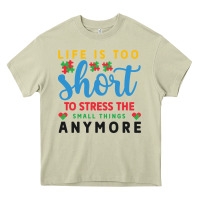 Life Is Too To Stress The Small Things Anymo Heavy Core Tee | Teevron