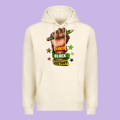 Teach Black History Premium Hoodie Designed By Texasbilliewilder