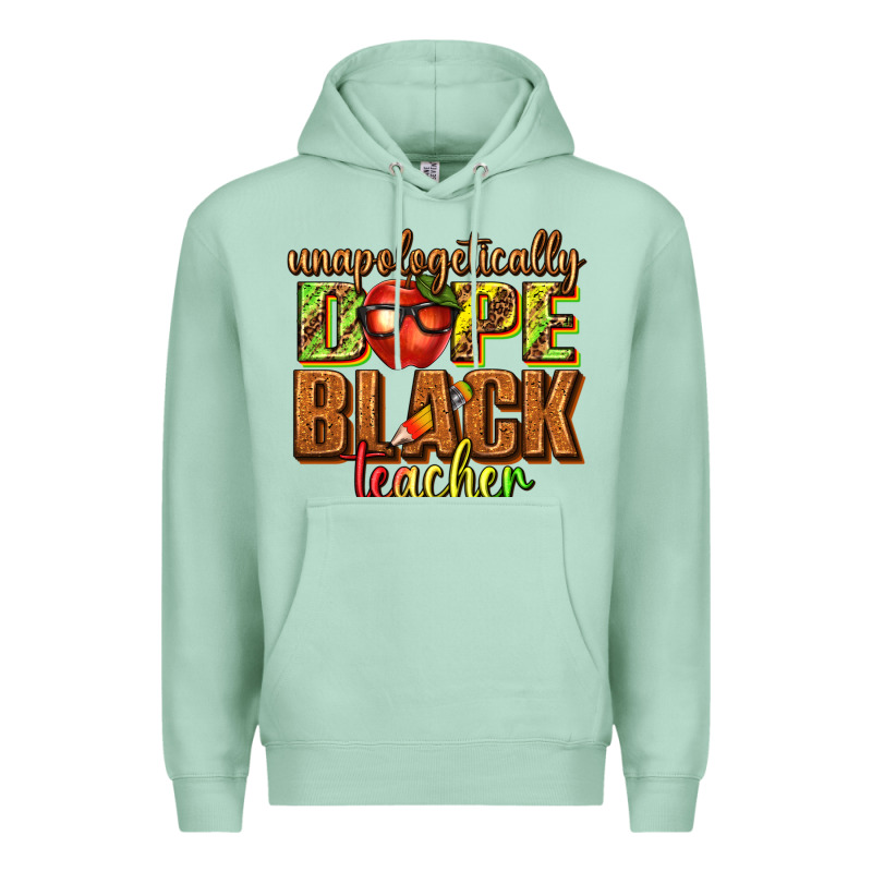 Unapologetically Dope Black Teacher Juneteenth Premium Hoodie by texasbilliewilder | Teevron