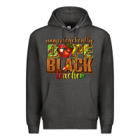 Charcoal Heather unapologetically dope black teacher juneteenth Premium Hoodie - texasbilliewilder