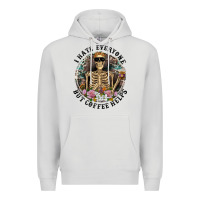 Dove Grey I Hate Everyone But Coffee Helps With Flowers Premium Hoodie - RanaPortraitStore