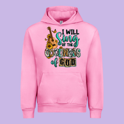 Urban Hoodie i will sing of the goodness of god