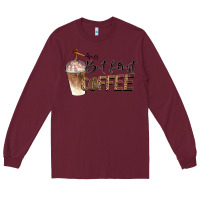 Burgundy but first coffee Long Sleeve Tee - BarkalooDesign