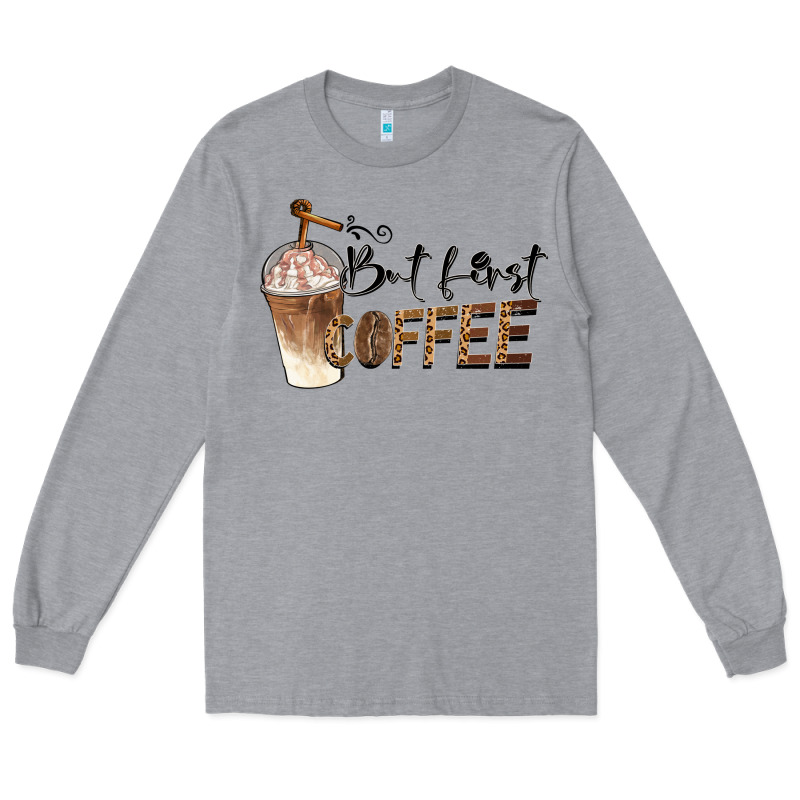 But First Coffee Long Sleeve Tee by BarkalooDesign | Teevron