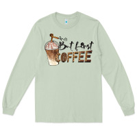 Matcha but first coffee Long Sleeve Tee - BarkalooDesign