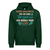 Foreset Green drink your coffee and handle your shit Urban Hoodie - texasbilliewilder