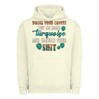 Pigment Pistachio drink your coffee and handle your shit Urban Hoodie - texasbilliewilder