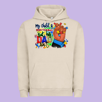 Urban Hoodie my child is non verbal but his dad aint afro hand