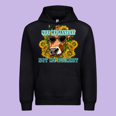 Urban Hoodie not my pasture not my bullshit