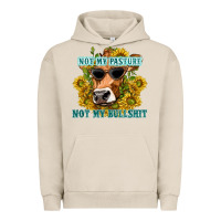 Pigment French Oak not my pasture not my bullshit Urban Hoodie - texasbilliewilder