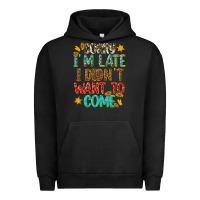 Pigment Black sorry i am late i didnt want to come Urban Hoodie - texasbilliewilder