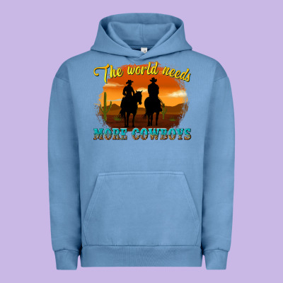 Urban Hoodie the world needs more cowboys