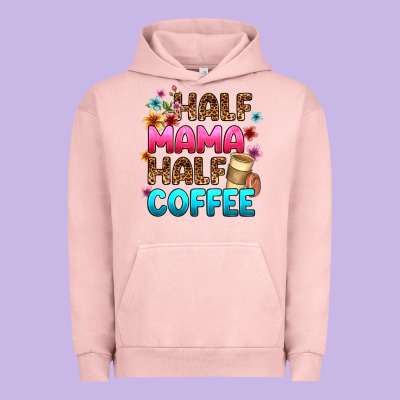 Half Mama Half Coffee Urban Hoodie Designed By Zillion Design Studio