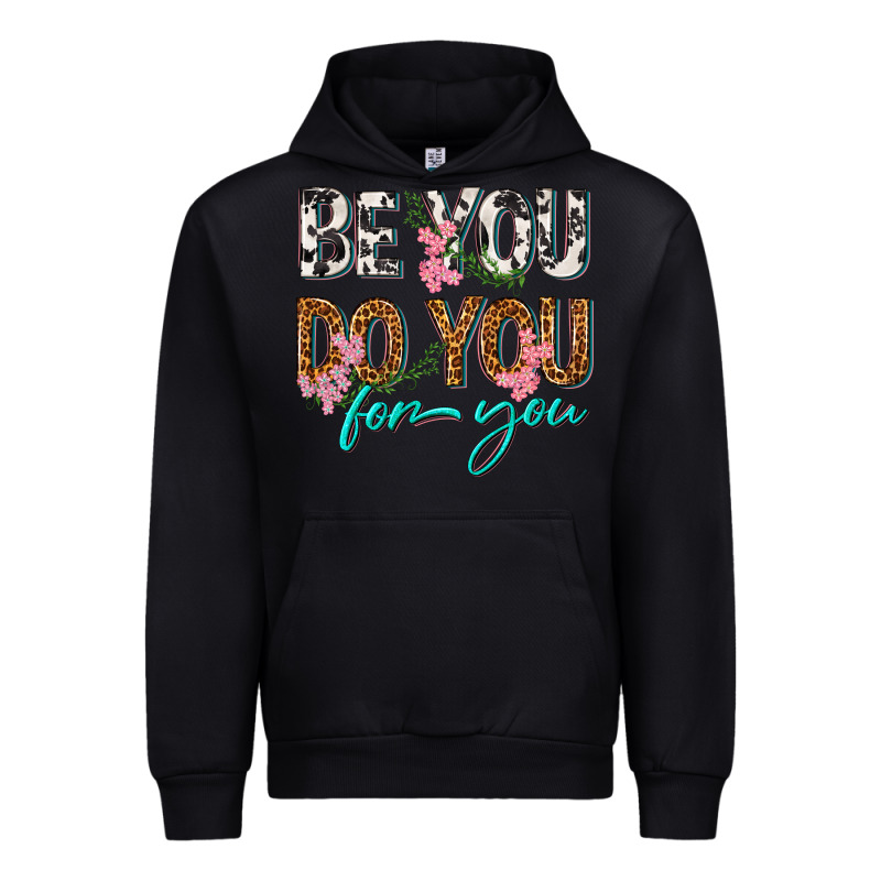 Be You Do You For You Urban Hoodie by texasbilliewilder | Teevron