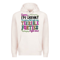 Pale Pink sorry im cranky im going through my terrible forti Premium Hoodie - texasbilliewilder