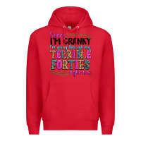 Red sorry im cranky im going through my terrible forti Premium Hoodie - texasbilliewilder