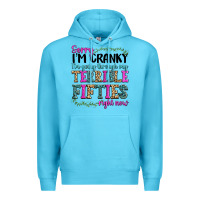 Sorry I’m Cranky I’m Going Through My Terrible Premium Hoodie | Teevron