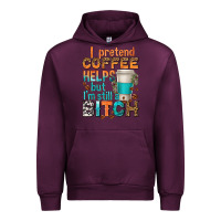Mauve Wine i pretend coffee helps but im stil a bitch Urban Hoodie - texasbilliewilder