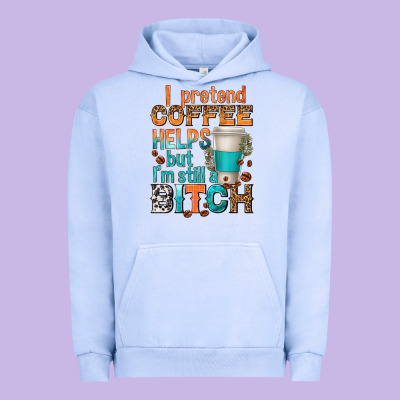 Urban Hoodie i pretend coffee helps but im stil a bitch