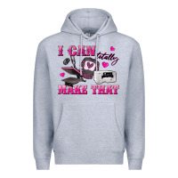 Heather Grey i can totally make that Premium Hoodie - texasbilliewilder