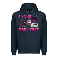 Navy i can totally make that Premium Hoodie - texasbilliewilder
