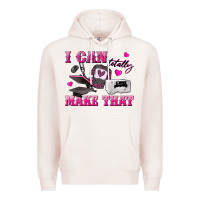 Pale Pink i can totally make that Premium Hoodie - texasbilliewilder