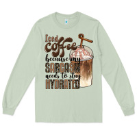 Matcha iced coffee because my sarcasm needs to stay hydrated Long Sleeve Tee - BarkalooDesign