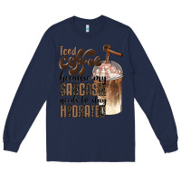 Navy iced coffee because my sarcasm needs to stay hydrated Long Sleeve Tee - BarkalooDesign