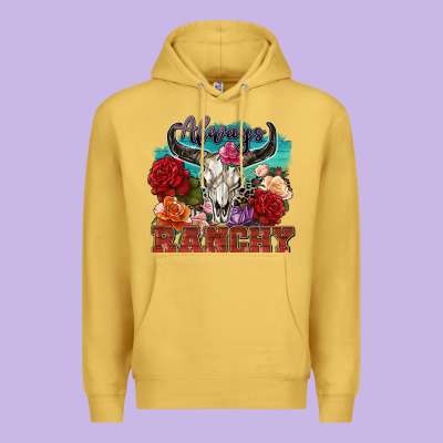 Always Ranchy Premium Hoodie Designed By Zillion Design Studio