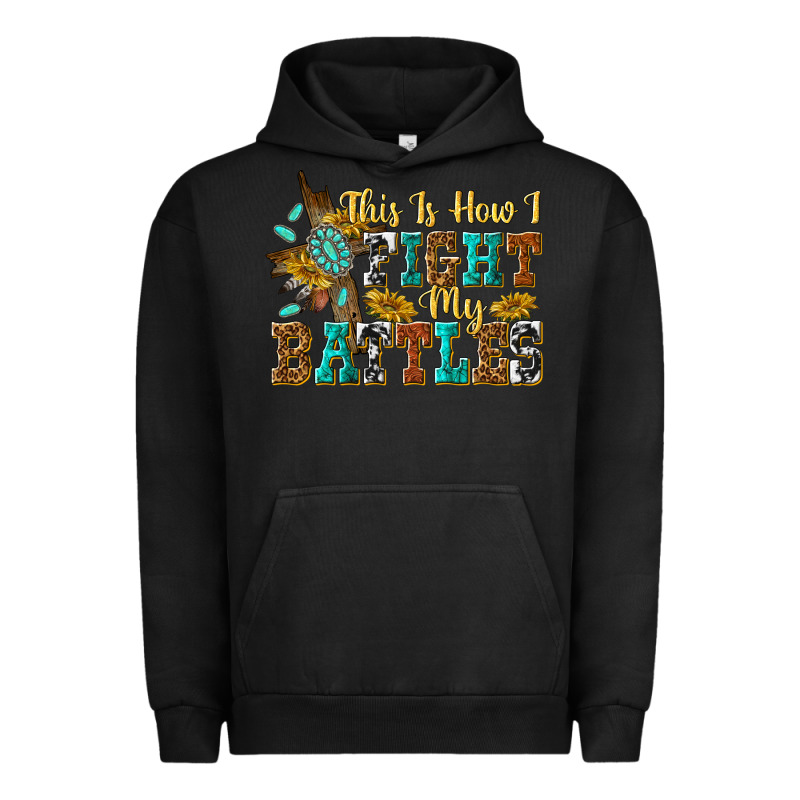 This Is How I Fight My Battles Urban Hoodie by texasbilliewilder | Teevron