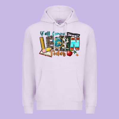 Y'all Gonna Learn Today Premium Hoodie Designed By Zillion Design Studio