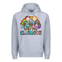Heather Grey the future of the world is in my classroom Premium Hoodie - Zillion Design Studio
