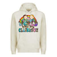 Oatmeal Heather the future of the world is in my classroom Premium Hoodie - Zillion Design Studio