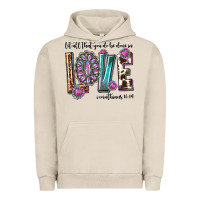 Pigment French Oak western let all that you do be done in love with g Urban Hoodie - texasbilliewilder